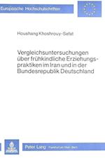 Vergleichsuntersuchungen Ueber Fruehkindliche Erziehungspraktiken Im Iran Und in Der Bundesrepublik Deutschland