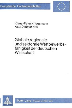 Globale, Regionale Und Sektorale Wettbewerbsfaehigkeit Der Deutschen Wirtschaft