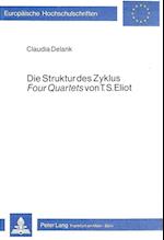 Die Struktur Des Zyklus Four Quartets Von T.S. Eliot