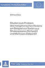 Studien Zum Problem Des Metaphorischen Redens Am Beispiel Von Texten Aus Shakespeares Richard II Und Marlowes Edward II