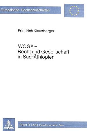 Woga - Recht Und Gesellschaft in Sued-Aethiopien