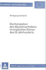 Die Konzeption Des Massenverhaltens Im Englischen Roman Des 19. Jahrhunderts