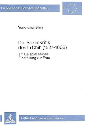 Die Sozialkritik Des Li Chih (1527-1602)