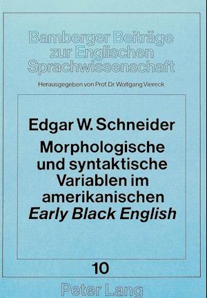 Morphologische Und Syntaktische Variablen Im Amerikanischen Early Black English
