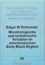 Morphologische Und Syntaktische Variablen Im Amerikanischen Early Black English