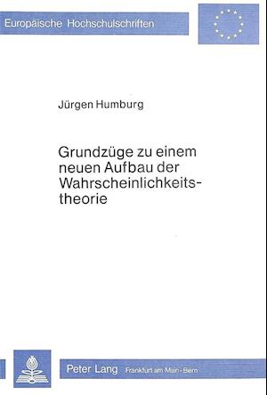 Grundzuege Zu Einem Neuen Aufbau Der Wahrscheinlichkeitstheorie