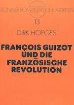 Francois Guizot Und Die Franzoesische Revolution