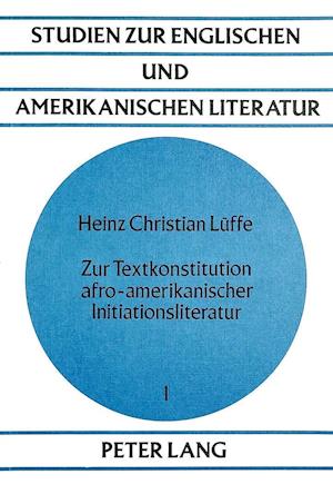 Zur Textkonstitution Afro-Amerikanischer Initiationsliteratur