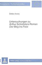 Untersuchungen Zu Arthur Schnitzlers Roman 'Der Weg Ins Freie'