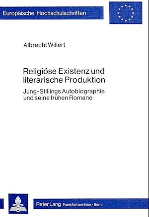 Religioese Existenz Und Literarische Produktion