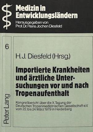 Importierte Krankheiten Und Aerztliche Untersuchungen VOR Und Nach Tropenaufenthalt