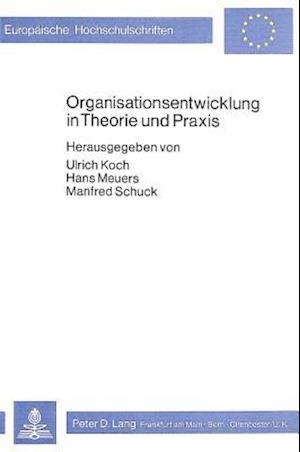 Organisationsentwicklung in Theorie Und Praxis