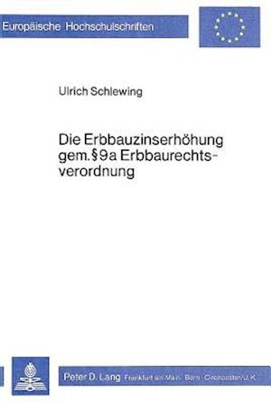 Die Erbbauzinserhoehung Gem. 9a Erbbaurechtsverordnung