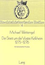 Der Streit Um Die Vogtei Kelkheim 1275-1276