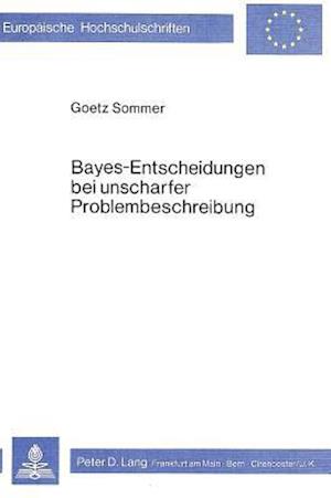 Bayes - Entscheidungen Bei Unscharfer Problembeschreibung