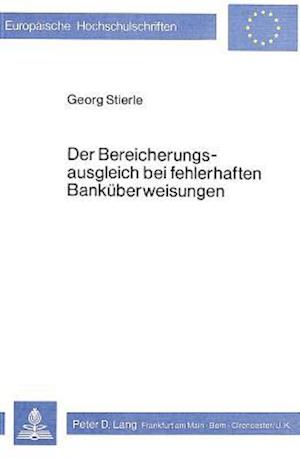 Der Bereicherungsausgleich Bei Fehlerhaften Bankueberweisungen