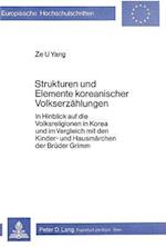 Strukturen Und Elemente Koreanischer Volkserzaehlungen. in Hinblick Auf Die Volksreligion in Korea Und Im Vergleich Mit Den Kinder- Und Hausmaerchen D