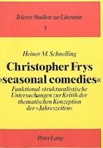 Christopher Frys -Seasonal Comedies-