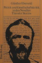 Politik Und Gesellschaftskritik in Den Novellen Theodor Storms