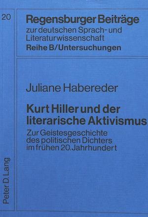 Kurt Hiller Und Der Literarische Aktivismus