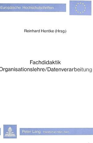 Fachdidaktik/Organisationslehre/Datenverarbeitung