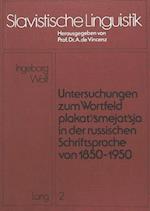 Untersuchungen Zum Wortfeld -Plakat'/Smejat'sja- In Der Russischen Schriftsprache Von 1850 - 1950