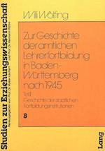 Zur Geschichte Der Amtlichen Lehrerfortbildung in Baden-Wuerttemberg Nach 1945