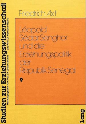 Leopold Sedar Senghor Und Die Erziehungspolitik Der Republik Senegal