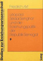 Leopold Sedar Senghor Und Die Erziehungspolitik Der Republik Senegal