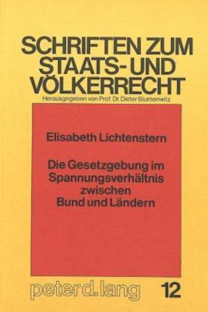 Die Gesetzgebung Im Spannungsverhaeltnis Zwischen Bund Und Laendern