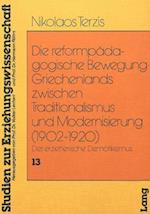 Die Reformpaedagogische Bewegung Griechenlands Zwischen Traditionalismus Und Modernisierung (1902-1920)