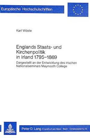 Englands Staats- Und Kirchenpolitik in Irland 1795-1869