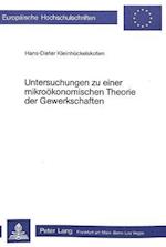 Untersuchungen Zu Einer Mikrooekonomischen Theorie Der Gewerkschaften