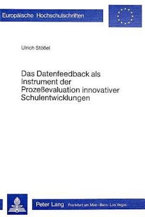 Das Datenfeedback ALS Instrument Der Prozessevaluation Innovativer Schulentwicklung