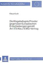 Die Klagebefugnis Privater Gegenueber Europaeischen Entscheidungen Gemaess Art. 173 ABS. 2 Ewg-Vertrag