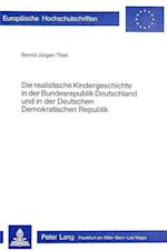 Die Realistische Kindergeschichte in Der Bundesrepublik Deutschland Und in Der Deutschen Demokratischen Republik