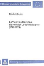 La Vie Et Les Opinions de Heinrich Leopold Wagner (1747-1779)