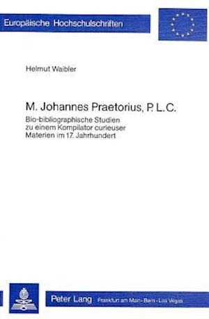 M. Johannes Praetorius, P.L.C.