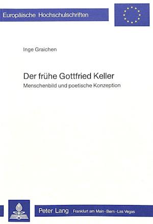 Der Fruehe Gottfried Keller