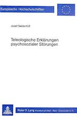 Teleologische Erklaerungen Psychosozialer Stoerungen