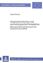 Utopische Intention Und Eschatologische Perspektive