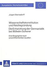Wissenschaftskonstitution Und Reichsgruendung Die Entwicklung Der Germanistik Bei Wilhelm Scherer
