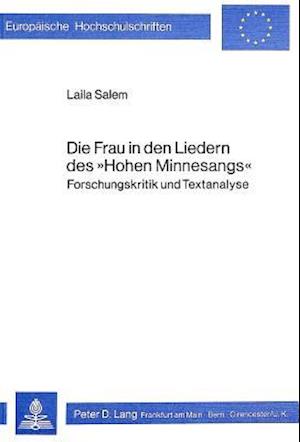 Die Frau in Den Liedern Des -Hohen Minnesangs-