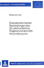 Dramatische Hamlet-Bearbeitungen Des 20. Jahrhunderts in England Und Den USA