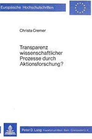 Transparenz Wissenschaftlicher Prozesse Durch Aktionsforschung?