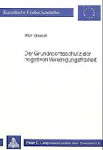 Der Grundrechtsschutz Der Negativen Vereinigungsfreiheit