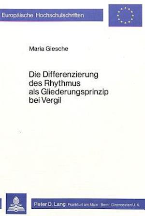 Die Differenzierung Des Rhythmus ALS Gliederungsprinzip Bei Vergil