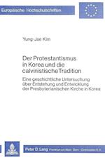 Der Protestantismus in Korea Und Die Calvinistische Tradition