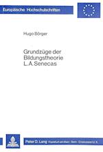 Grundzuege Der Bildungstheorie L.A. Senecas