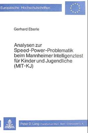 Analysen Zur Speed-Power-Problematik Beim Mannheimer Intelligenztest Fuer Kinder Und Jugendliche (Mit - KJ)